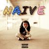 Naïve (Explicit) - Drinkfirstt&TRX&Hustle Mane