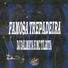 Famosa Trepadeira (Explicit) - DJ Dalmata&MC Tilbita