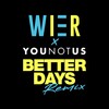Better Days (YouNotUs Remix) - WIER