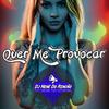 Quer Me Provocar - Dj Nenê Do Rincão