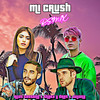 Mi Crush (Remix) - Agus Cassano&Shaka y Dres&Juliana Gallipoliti&Mariano Revilla&Alvaro Morales Avila&Antonio Morales Avila