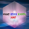 Jump - Night Style Exotic