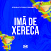 Imã de Xereca (Explicit) - DJ Pablo RB&DJ Felipe Original&Mc Teteu&MC Gringo
