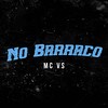 No Barraco (Explicit) - Mc VS