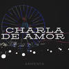 Charla De Amor - Armenta