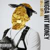 Nigga Wit Money (Explicit) - Miss MeMe