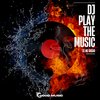 DJ Play The Music (Original Mix) - DJ No Sugar