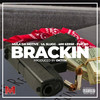 Brackin (Explicit) - Lil Slugg&Mula Da Motive&400 Keese&PMF Bo