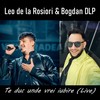 Te duc unde vrei iubire (Live) - Leo de la Rosiori&Bogdan DLP