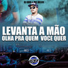 Levanta a Mão, Olha pra Quem Você Quer (Explicit) - DJ GHR&Mc Delux