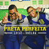 Preta Perfeita - Lucas e Orelha