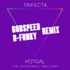 Hot Gal (Godspeed Remix) - Trifecta&Godspeed