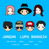 Jangan Lupa Bahagia - Young Lex&Anji Manji&Han Yoo-Ra&MASGIB&Atta Halilintar&Steffi Zamora&Aldy Maldini