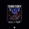 Territory(feat. Milano the Don) (Explicit) - KEKU&Milano the Don&Kevin Kurek&James Milano