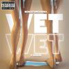 Wet Wet (feat. D_Shaun) (Explicit) - NoblefrmdaNina&D_Shaun