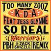 So Real(Warriors) (PBH & Jack Shizzle Remix) - Too Many Zooz&KDA&Jess Glynne