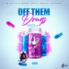 Off Them Drugs(feat. Fred Nice) (Explicit) - Smurf G&Fred Nice