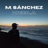 Niebla - M.Sánchez&Mikel Sanchez