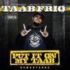 Put It on My Taab (Lupah Phaiym Remix) - Taab Frio