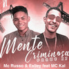 Mente Criminosa - Parte II(feat. MC Kal) (Explicit) - MC Russo&Eslley