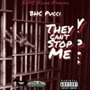 They Can’t Stop Me (Explicit) - BHCpucci