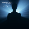 Growing Up - Headphone Candy&Sit the Kid