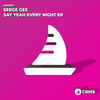 Say Yeah (Original Mix) - Serge Gee