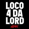 Loco 4 Da Lord(feat. Antwoine Hill & Zee) (Remix) - Arize&Bryann T&Antwoine Hill&Zee