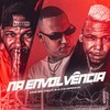 Na Envolvência - MCs BW&É O CAVERINHA