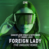 Foreign Lady (The Uniquerz Edit) - Dancefloor Kingz&NoYesMan&Daniel Lago