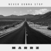 Never Gonna Stop - MARRZ