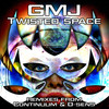 Twisted Space (Continuum & Oblique Industries Remix) - GMJ&Oblique Industries&Continuum