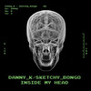 Inside My Head - Danny K&Sketchy Bongo