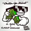 Outta Yo Mind(feat. Lalo Lucas) (Explicit) - S. Roc&Lalo Lucas