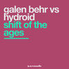 Shift Of The Ages (Hydroid Remix) - Galen Behr&Hydroid