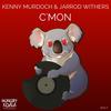 C'mon (Original Mix) - Kenny Murdoch&Jarrod Withers