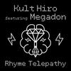 Rhyme Telepathy(feat. Megadon) (Explicit) - Kult Hiro&Megadon
