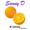 Sunny D(feat.Tony Soul) - M. Salvator&Tony Soul