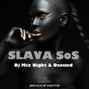 Slava SoS (Original Mix) - DJ Mix Night&Dzound