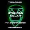 Syukron Lillah (Tik Tok Sped Up) (Remix) - Green Neon DJ