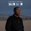 Skin I'm In (Explicit) - G. Battles&Aloe Joel