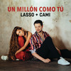 Un Millón Como Tú - Lasso&Cami