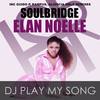 Dj Play My Song (Guido P Vibe Remix) - Soulbridge&Élan Noelle