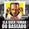 Ela Quer Fumar do Baseado do Felipe Oliver (Explicit) - MC ZL