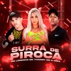 Surra de Piroca (Explicit) - Mc Lordinho&Mc O Cara&Mc Thammy