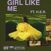 Girl Like Me (Explicit) - Jazmine Sullivan&H.E.R.