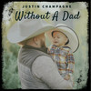 Without A Dad - Justin Champagne