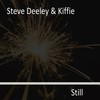 Still - Kiffie&Steve Deeley