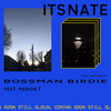 Bossman Birdie (Explicit) - ItsNate&Meron T