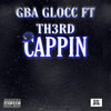 Cappin' (Explicit) - GBA Glocc&Th3rd